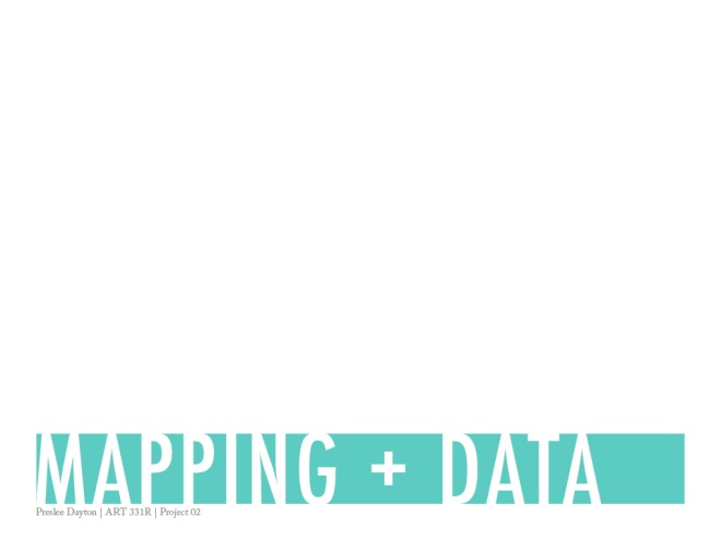 PresleeDayton_Project2_Mapping&Data